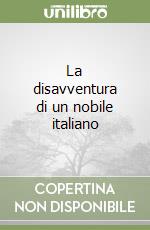 La disavventura di un nobile italiano libro