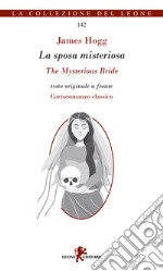 La sposa misteriosa-The Mysterious Bride. Testo inglese a fronte libro