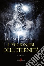 I prigionieri dell'eternità libro