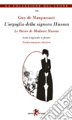 L'orgoglio della signora Husson. Testo originale a fronte libro