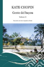 Gente del Bayou. Testo inglese a fronte. Vol. 2 libro