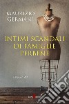 Intimi scandali di famiglie perbene libro