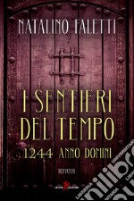 I sentieri del tempo. 1244 Anno Domini libro