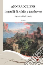 I castelli di Athlin e Dunbayne. Con testo originale a fronte libro