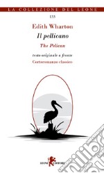 Il pellicano. Testo originale a fronte libro