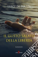 Il gusto salato della libertà  libro