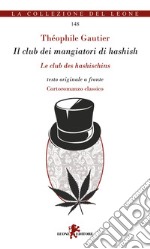 Il club dei mangiatori di hashish. Testo originale a fronte libro