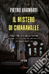 Il mistero di Chiaravalle libro