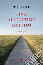 Fino all'ultimo battito libro