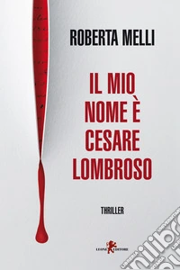 Il mio nome è Cesare Lombroso