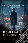 Il cacciatore di innocenti libro di Sponzilli Alessandro