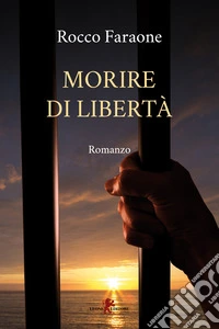 Morire di libertà