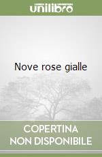 Nove rose gialle libro