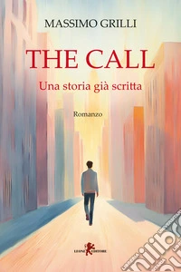 The call. Una storia già scritta libro