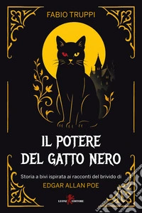 Il potere del gatto nero. Storia a bivi ispirato ai racconti del brivido di Edgar Allan Poe libro
