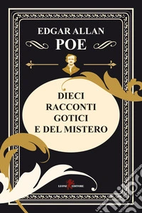 Dieci racconti gotici e del mistero. Testo inglese a fronte. Ediz. bilingue
