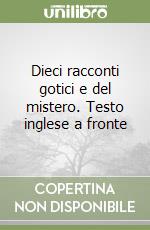 Dieci racconti gotici e del mistero. Testo inglese a fronte libro