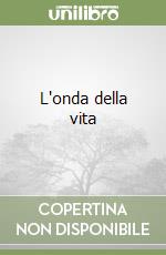 L'onda della vita libro
