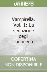 Vampirella. Vol. 1: La seduzione degli innocenti libro