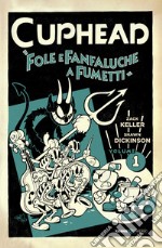 Cuphead. Vol. 1: Fole e fanfaluche a fumetti