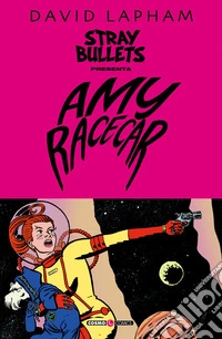 Stray bullets presenta: Amy Racecar libro