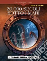 L'orrore nella tempesta. 20.000 secoli sotto i mari libro