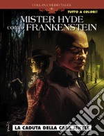 La caduta della casa Jekyll. Mr Hyde contro Frankenstein