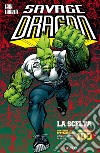 Savage Dragon. Vol. 18: La scelta libro