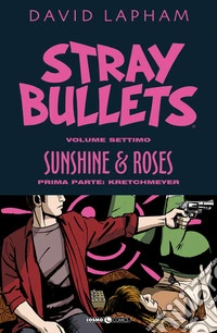 Stray bullets. Vol. 7: Sunshine & roses. Prima parte: Kretchmeyer