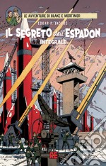 Il segreto dell'Espadon. Le avventure di Blake e Mortimer. Ediz. integrale libro