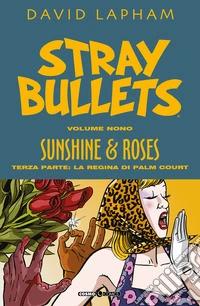 Stray bullets. Vol. 9: Sunshine & roses. Terza parte: La regina di Palm Court libro