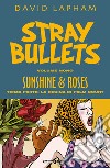 Stray bullets. Vol. 9: Sunshine & roses. Terza parte: La regina di Palm Court libro di Lapham David