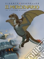 Il mercenario. Vol. 14: L' ultimo giorno libro