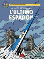 L'ultimo Espadon. Le avventure di Blake e Mortimer libro