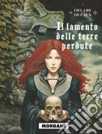 Il lamento delle terre perdute. Vol. 3: Morgane libro