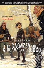 Millennium. Vol. 2: La ragazza che giocava con il fuoco libro