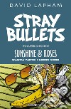 Stray bullets. Vol. 10: Sunshine & roses. Quarta parte: I giorni verdi libro di Lapham David