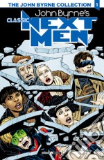 Next men classic. The John Byrne collection. Vol. 1 libro