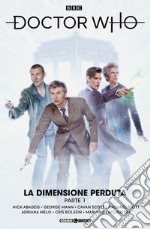 Doctor Who. Vol. 12: La dimensione perduta. Parte 1 libro