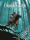 Undertaker. Vol. 3: L' orco di Sutter Camp libro di Meyer Ralph Dorison Xavier