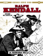 Ralph Kendall. Vol. 1: La barriera della colt