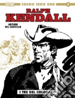 Ralph Kendall. Vol. 2: I tre del Colorado