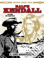 Ralph Kendall. Vol. 3: Il lupo meraviglioso