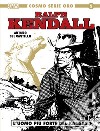 Ralph Kendall. Vol. 4: L' uomo più forte del Kansas libro