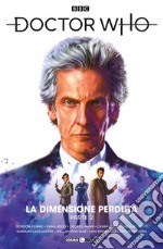 Doctor Who. Vol. 13: La dimensione perduta. Parte 2