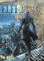 Elfi. Vol. 5: Elfo scuro, cuore nero-Kastennroc-La regina dei Silvani libro