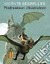 Professione: illustratore libro di Segrelles Vicente