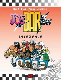 Joe Bar Team. L'integrale