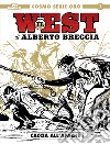 Il west. Vol. 1: Caccia all'Apache libro di Breccia Alberto