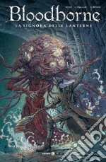 Bloodborne. Vol. 5: La signora delle lenterne libro